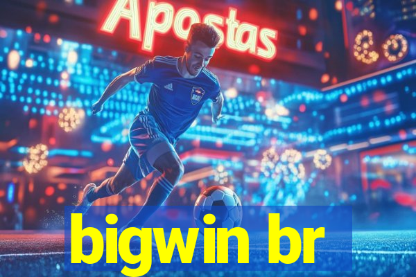 bigwin br